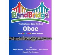 BandBridge Beginning Band Method Book for Oboe with Color-Coded Music Notation: The Inclusive Band Method
