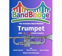 BandBridge Beginning Band Method Book for Trumpet with Color-Coded Music Notation: The Inclusive Band Method
