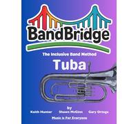 BandBridge Beginning Band Method Book for Tuba: The Inclusive Band Method