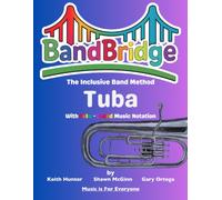 BandBridge Beginning Band Method Book for Tuba with Color-Coded Music Notation: The Inclusive Band Method