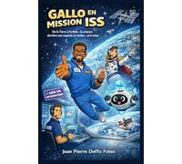 Bande dessinée Educative: Gallo en Mission ISS: De la Terre à l’orbite : la science derrière une capsule, la station… et le retour.