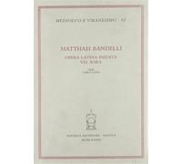 Bandelli,Matthaei. Matteo Bandello. - Opera latina inedita vel rara.
