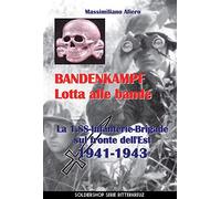 Bandenkampf Lotta alle bande: La 1.SS.Infanterie-Brigade sul fronte dell'Est 1941-1943: 7