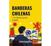 Banderas Chilenas: y la ciencia que las estudia