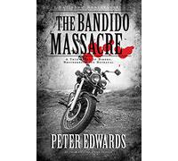 Bandido Massacre, The: A True Story Of Bikers, Brotherhood And Be