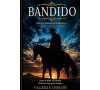 BANDIDO: Novela Romantica de Valerie Odeon.