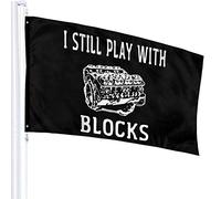 Bandiera 3 x 5 I Still Play With Blocks 1 Bandiere traslucide monostrato 100% poliestere 90 x 150 cm - Striscione 3' x 5'