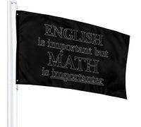 Bandiera 3 x 5 L'inglese è importante ma la matematica è importante1 Bandiere traslucide monostrato 100% poliestere 90 x 150 cm
