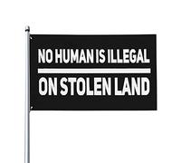 Bandiera 90X150cm, Funny No Human Is Illegal On Stolen Land Colori Vivaci Bandiere da giardino Durevole Bandierine della Decorazione per Bar Interno All'aperto