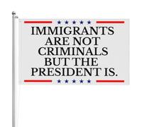 Bandiera 90X150cm, Immigra Are Not Criminals, But The President Is Resistente alle Intemperie Bandiere Colori Vivaci Striscioni di Bunting per Interno Esterno Giardino
