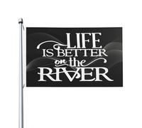 Bandiera 90X150cm, Life is Better On The River Resistente alle Intemperie Bandiere da giardino con Occhielli Flag per Interno Esterno Ristoranti