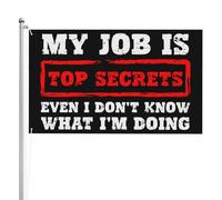 Bandiera 90X150cm, My Job Is Top Secrets Even I Don'T Know What I'M Doing Resistente alle Intemperie Bandiere Durevole Flag per Ristoranti Conferenza Bar