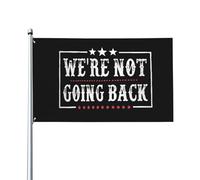 Bandiera 90X150cm, We're Not Going Back FunnyLiving Doppia Cucitura Bandiere da giardino Durevole Striscioni di Bunting per Conferenza Ristoranti Bar