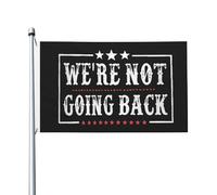 Bandiera 90X150cm, We're Not Going Back FunnyLiving Personalizzata Bandiere Rinforzo Flag per Conferenza Giardino All'aperto