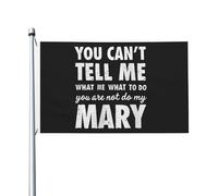 Bandiera 90X150cm, You Can'T Tell Me What To Do You Are Not My Mary Poliestere Bandiere da giardino Rinforzo Flag per Ristoranti Interno All'aperto