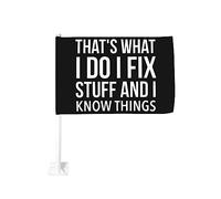 Bandiera da 12x18 pollici per auto That's Whats I Do I Fix Stuff e I Know Things Bandiera divertente per auto con clip per finestra a doppia faccia, anti-scolorimento, con clip per finestra, bandiere
