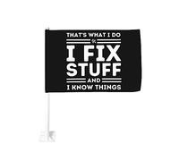 Bandiera da 12x18 pollici per auto, That's What's I Do, I Fix Stuff e I Know Things, regalo divertente, bandiera bianca per auto, clip per finestrino bifacciale, clip per finestrino anti-scolorimento,