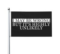 Bandiera Da Cortile I May Be Wrong But It'S Highly Unlikely Bandiera Da Giardino Outdoor Bandiera Personalizzata Per Decorazione Domestica, Camion, Feste, 90X150cm