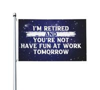 Bandiera Da Cortile I'M Retired You'Re Not Have Fun At Work Tomorrow Bandiera Da Giardino Resistente Ai Raggi Uv Bandiera Pirati Per Giardino, Cortile, La Fattoria All'Aperto, 90X150cm