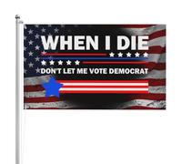 Bandiera Da Cortile When I Die Don'T Let Me Vote Democrat Bandiera Dell'Individualità Outdoor Bandiera Da Giardino Per La Fattoria All'Aperto, Barca, Camion, 90X150cm