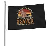 Bandiera Da Giardino Always Be Yourself Unless You Can Be A Beavers Garden Flag Colore Vivido Bandiera Da Cortile Antivento Bandiere Decorative Per Feste Esterno Festival 90X152CM