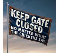 Bandiera da giardino divertente Keep Gate Closed: Chickens Can'T Decide Flag Windsocks Outdoor Car Flags For Room (30 x 45 cm)