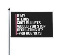Bandiera Da Giardino If My Uterus Shot Bullets Would You Stop Regulating Bandiere Decorative Lavabile Bandiera Da Cortile Colore Vivido Garden Flag Per Esterno Festival Celebrazioni 90X152CM