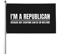 Bandiera Da Giardino I'M A Republican Because Not Everyone Can Be On Welfare Bandiera Da Cortile Antivento Bandiere Decorative Durevole Garden Flag Per Celebrazioni Feste Festival 90X152CM