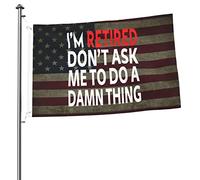 Bandiera Da Giardino I'M Retired Don'T Ask Me To Do A Damn Thing Bandiere Decorative Impermeabile Bandiera Da Cortile Resistente Al Sole Garden Flag Per Feste Celebrazioni Festival 90X152Cm