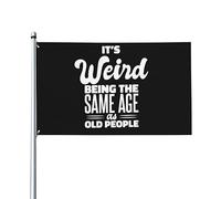 Bandiera Da Giardino It'S Weird Being The Same Age As Old People Bandiere Decorative Colore Vivido Bandiera Da Cortile Durevole Garden Flag Per Feste Celebrazioni Festival 90X152CM