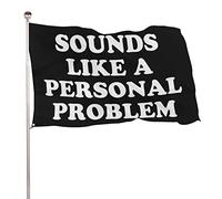 Bandiera Da Giardino Sounds Like A Personal Problem Bandiere Decorative Durevole Bandiera Da Cortile Premium Garden Flag Per Festival Celebrazioni Esterno 90X152CM