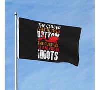 Bandiera Da Giardino The Closer I Get To The Bottom The Further I Am From Idiots Garden Flag Impermeabile Bandiera Da Cortile Antivento Bandiere Decorative Per Festival Feste 90X152CM