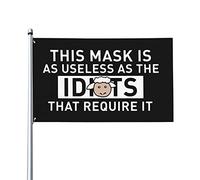 Bandiera Da Giardino This Mask Is As Useless As The Idiots That Require It Garden Flag Antivento Bandiera Da Cortile Premium Bandiere Decorative Per Feste Celebrazioni Festival 90X152CM