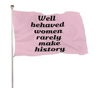 Bandiera Da Giardino Well Behaved Women Rarely Make History Bandiera Da Cortile Durevole Bandiere Decorative Lavabile Garden Flag Per Esterno Festival Celebrazioni 90X152CM