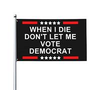 Bandiera Da Giardino When I Die Don'T Let Me Vote Democrat Bandiera Da Cortile Lavabile Bandiere Decorative Durevole Garden Flag Per Feste Celebrazioni Festival 90X152CM