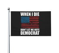 Bandiera Da Giardino When I Die Don'T Let Me Vote Democrat Gifts Bandiere Decorative Durevole Bandiera Da Cortile Premium Garden Flag Per Esterno Festival Celebrazioni 90X152CM