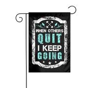 Bandiera Da Giardino When Others Quit I Keep Going Bandiere Decorative Impermeabile Bandiera Da Cortile Verticale Bandiera Verticale Per Celebrazioni Festival Esterno 30X45CM