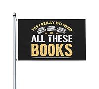 Bandiera Da Giardino Yes I Really Do Need All These Books Bandiere Decorative Impermeabile Bandiera Da Cortile Durevole Garden Flag Per Celebrazioni Esterno Feste 90X152CM