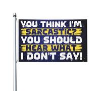 Bandiera Da Giardino You Think I'M Sarcastic You Should Hear What I Don'T Say Bandiera Da Cortile Impermeabile Bandiere Decorative Colore Vivido Garden Flag Per Feste Esterno 90X152CM