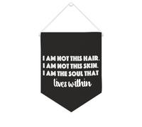 Bandiera da parete con citazione ispiratrice I Am Not This Hair, I Am Not This Skin. I Am The Soul That Lives Inside, Striscione da appendere per casa e ufficio, 25,4 x 30,5 cm