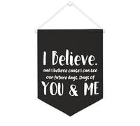 Bandiera da parete con citazione ispiratrice I Believe. And I Believe Cause I Can See Our Future Days. Days of You And Me Wall Art Hanging Banner Home Office Decor 30,5 x 40,6 cm