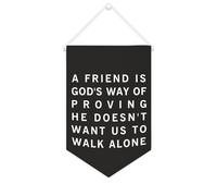 Bandiera da parete in tela con citazione ispiratrice "A Friend Is God's Way of Proving He Dodn't Want Us to Walk Alone", decorazione da parete per casa e ufficio, 25 x 38 cm, regalo per