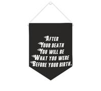 Bandiera da parete in tela con citazione ispiratrice After Your Death You Will Be What You Were before Your Birth. Striscione da appendere per casa e ufficio, 25,4 x 30,5 cm, in tela, regalo per