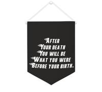 Bandiera da parete in tela con citazione ispiratrice After Your Death You Will Be What You Were before Your Birth. Striscione da appendere per casa e ufficio, 30,5 x 40,6 cm, in tela, regalo per