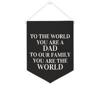 Bandiera da parete in tela con citazione ispiratrice con scritta in lingua inglese "to the world you are a dad,to our family you are the world", decorazione per casa e ufficio, 30,5 x 40,6 cm