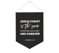 Bandiera da parete in tela con citazione ispiratrice Gesù Cristo è lo stesso ieri e oggi e per sempre, decorazione da parete per casa e ufficio, 30,5 x 40,6 cm, regalo per l'inaugurazione della casa