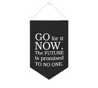 Bandiera da parete in tela con citazione ispiratrice Go for It Now. The Future Is Promised to No One, striscione da appendere per casa e ufficio, 25 x 38 cm, regalo per l'inaugurazione della casa