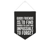 Bandiera da parete in tela con citazione ispiratrice Good Friends Are Hard,harder to Leave, and Impossible to Forget,Wall Art Hanging Banner Home Office Decor 25,4 x 30,5 cm Banner in tela Regali di
