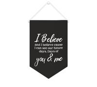 Bandiera da parete in tela con citazione ispiratrice I Believe. And I Believe Cause I Can See Our Future Days Wall Art Hanging Banner Home Office Decor 25 x 38 cm Tela Banner Regali di inaugurazione