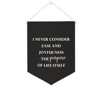 Bandiera da parete in tela con citazione ispiratrice I Never Consider Ease And Joyfulness The Purpose of Life Itself, decorazione da parete per casa e ufficio, 30,5 x 40,6 cm, striscione in tela
